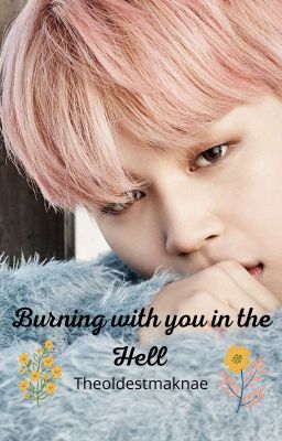 Burning with you in the Hell-Jikook fanfiction