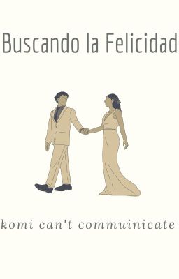 Buscando la felicidad (Komi can't communicate)