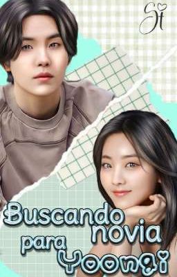 Buscando novia para Yoongi || M.YG. 