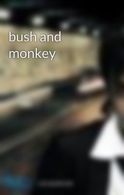 bush and monkey