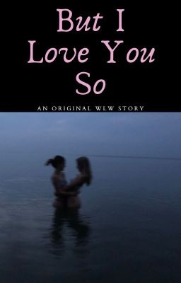 But I Love You So - original story