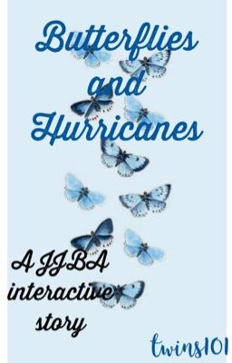 Butterflies and Hurricanes: A Jojo interactive story