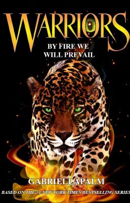 BY FIRE WIL WE PREVAIL, warriors cats