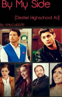 By My Side (Destiel Highschool AU)