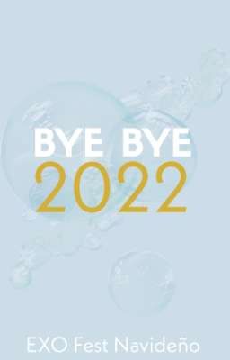 Bye Bye 2022 [EXO Fest Navideño] {Cerrado} ✔️