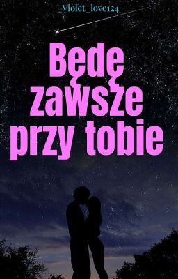 Będę Zawsze Przy Tobie 