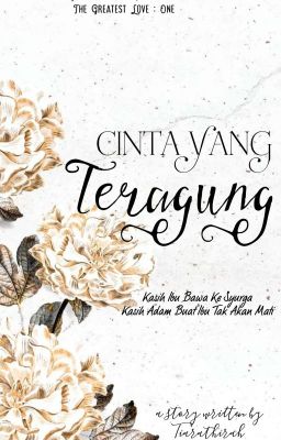 [C] CINTA YANG TERAGUNG ❃ คdคм รтσяყ т¡мε