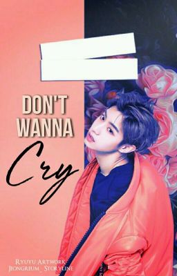 [C]Don't Wanna Cry(Mark Tuan)