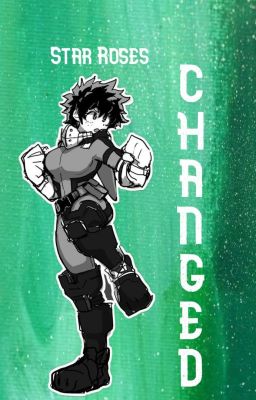 ✶ c h a n g e d ✶ { Female Deku AU }