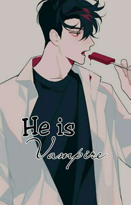 [C] He Is A Vampire || m.y.g