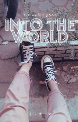 C | INTO THE WORLD