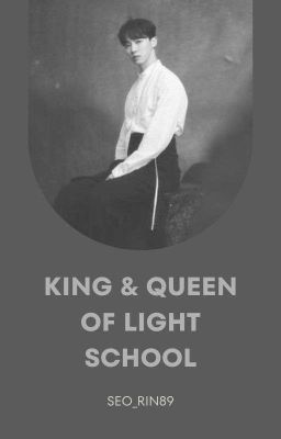 [C] King & Queen Of Light School