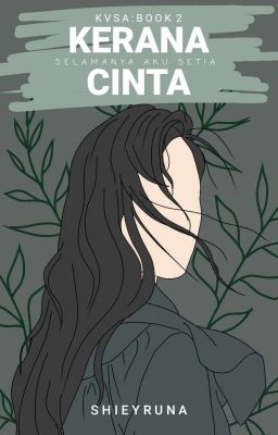 [C] KVSA2 : Kerana Cinta