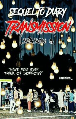 [C]Sequel To Diary:Transmission [Season 5]