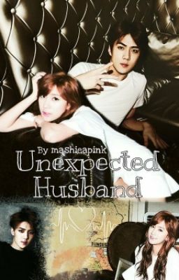 [C] Unexpected Husband 예상치 못한 남편  (EXO Sehun) [MALAY] 