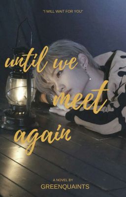 {C} until we meet again ; felix || stray kids