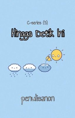 [C3] Hingga Detik Ini