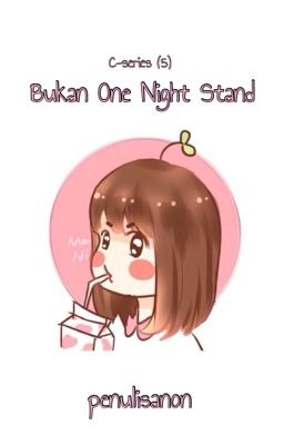 [C5] Bukan ONE NIGHT STAND!