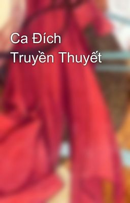 Ca Đích Truyền Thuyết