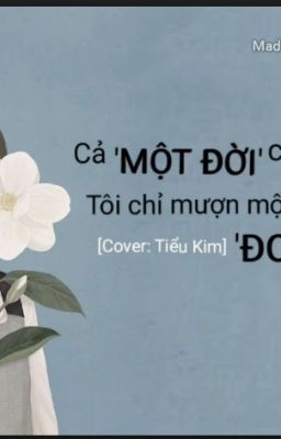 Cả một đời của người, em không chỉ mượn một đoạn