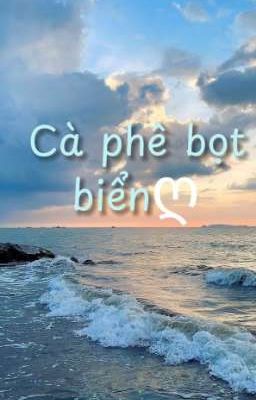 Cà Phê Bọt Biểnღ