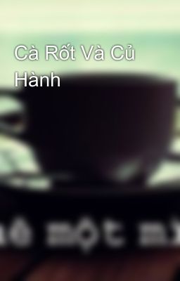 Cà Rốt Và Củ Hành