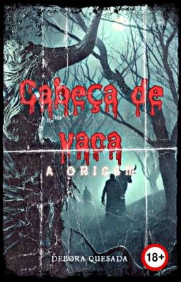 CABEÇA DE VACA - A origem 