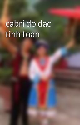 cabri do dac tinh toan