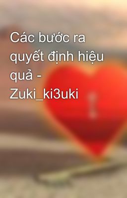 Các bước ra quyết định hiệu quả - Zuki_ki3uki