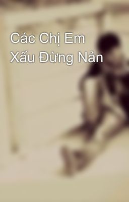 Các Chị Em Xấu Đừng Nản