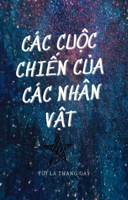 Các cuộc chiến của các nhân vật