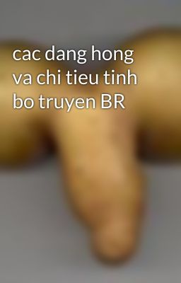 cac dang hong va chi tieu tinh bo truyen BR