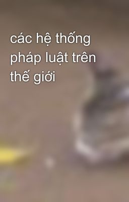 các hệ thống pháp luật trên thế giới