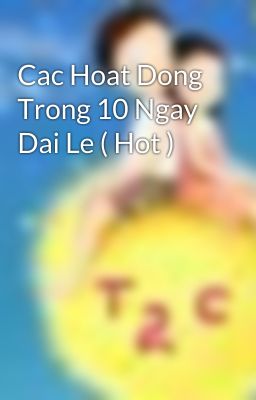 Cac Hoat Dong Trong 10 Ngay Dai Le ( Hot )