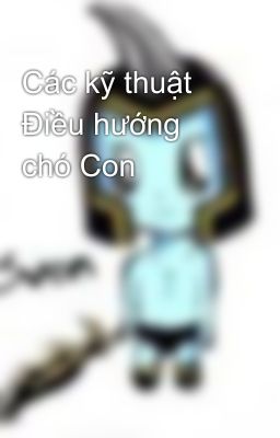 Các kỹ thuật Điều hướng chó Con