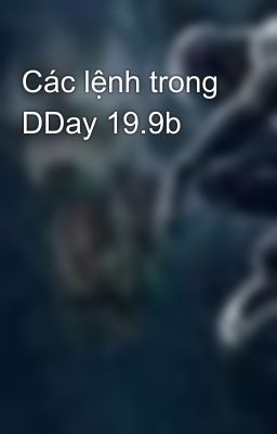 Các lệnh trong DDay 19.9b