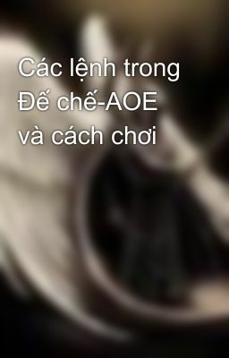 Các lệnh trong Đế chế-AOE và cách chơi