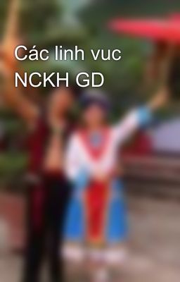 Các linh vuc NCKH GD