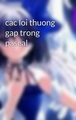 cac loi thuong gap trong pascal