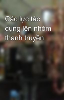 Các lực tác dụng lên nhóm thanh truyền