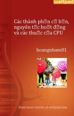 Các thành phần cơ bản, nguyên tắc hoạt động và các thuộc của CPU