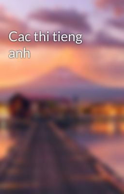 Cac thi tieng anh