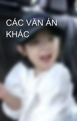 CÁC VĂN ÁN KHÁC