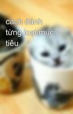 cách đánh từng loại mục tiêu