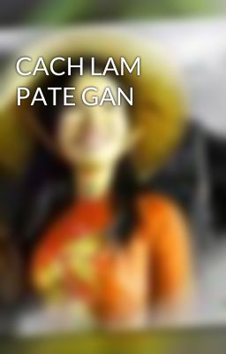 CACH LAM PATE GAN