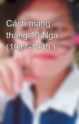 Cách mạng tháng 10 Nga (1917-1945 )