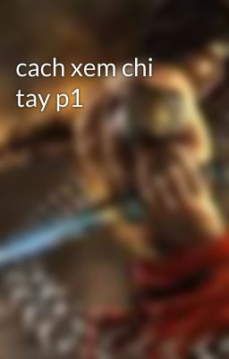 cach xem chi tay p1