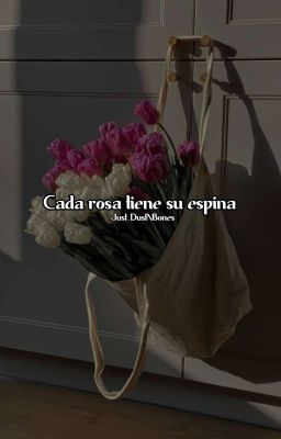 Cada rosa tiene su espina