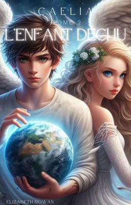 Cælia : L'enfant déchu - Tome 2