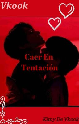 🌷 Caer En Tentación 🌷 °Vkook°